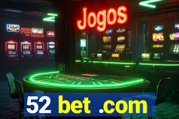 52 bet .com